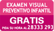 EXAMEN VISUAL PREVENTIVO INFANTIL GRATIS